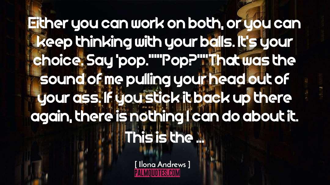 Balls Of Iron quotes by Ilona Andrews