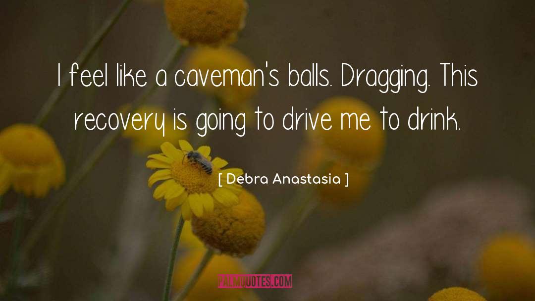 Balls quotes by Debra Anastasia