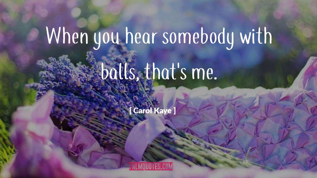 Balls quotes by Carol Kaye