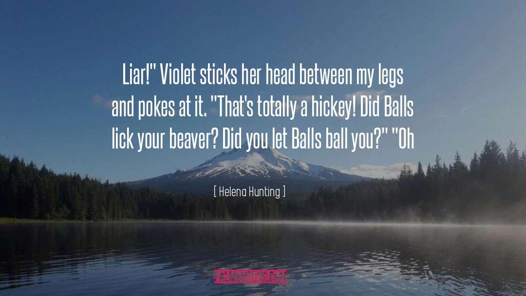 Balls quotes by Helena Hunting