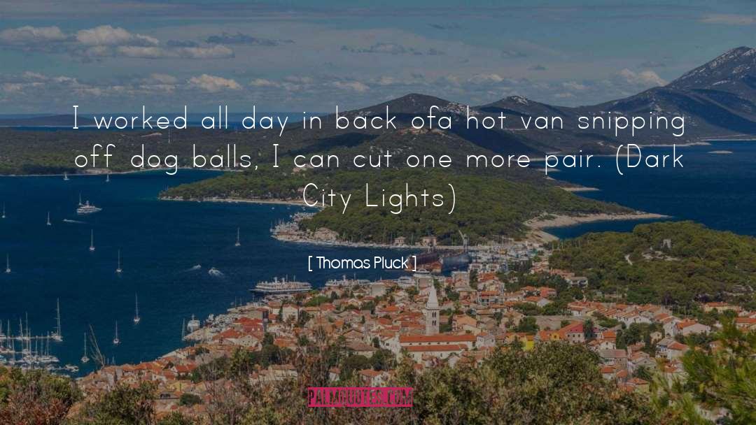 Balls quotes by Thomas Pluck