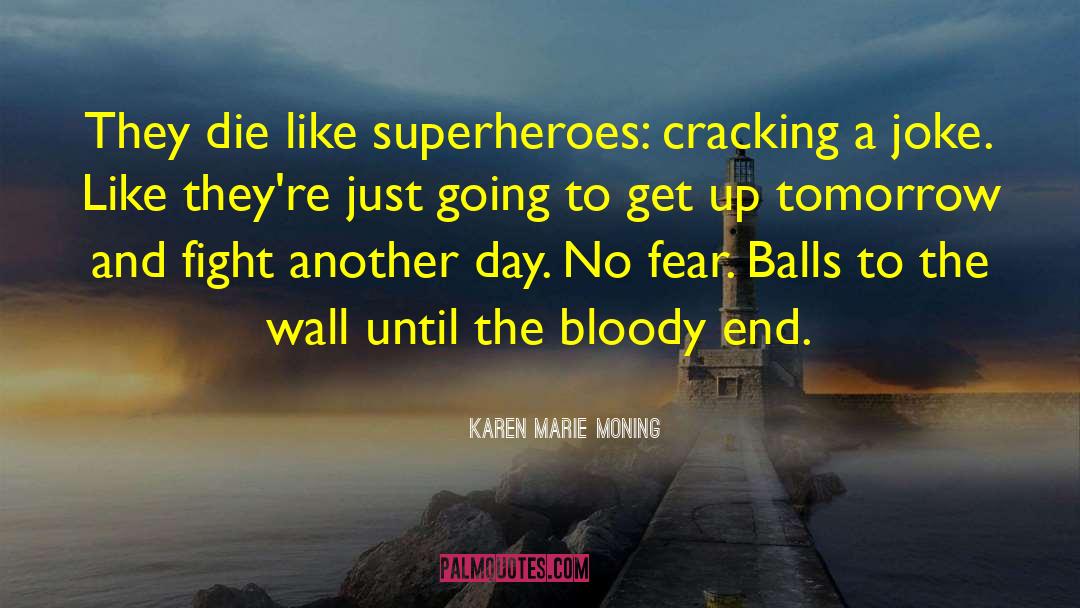 Balls To The Wall quotes by Karen Marie Moning