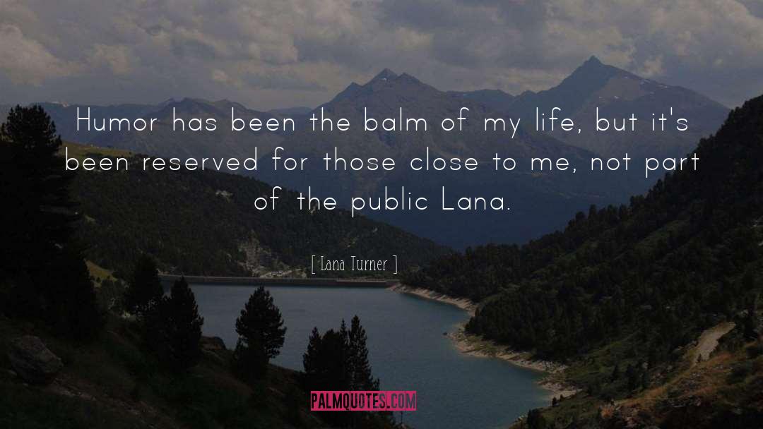 Balm quotes by Lana Turner