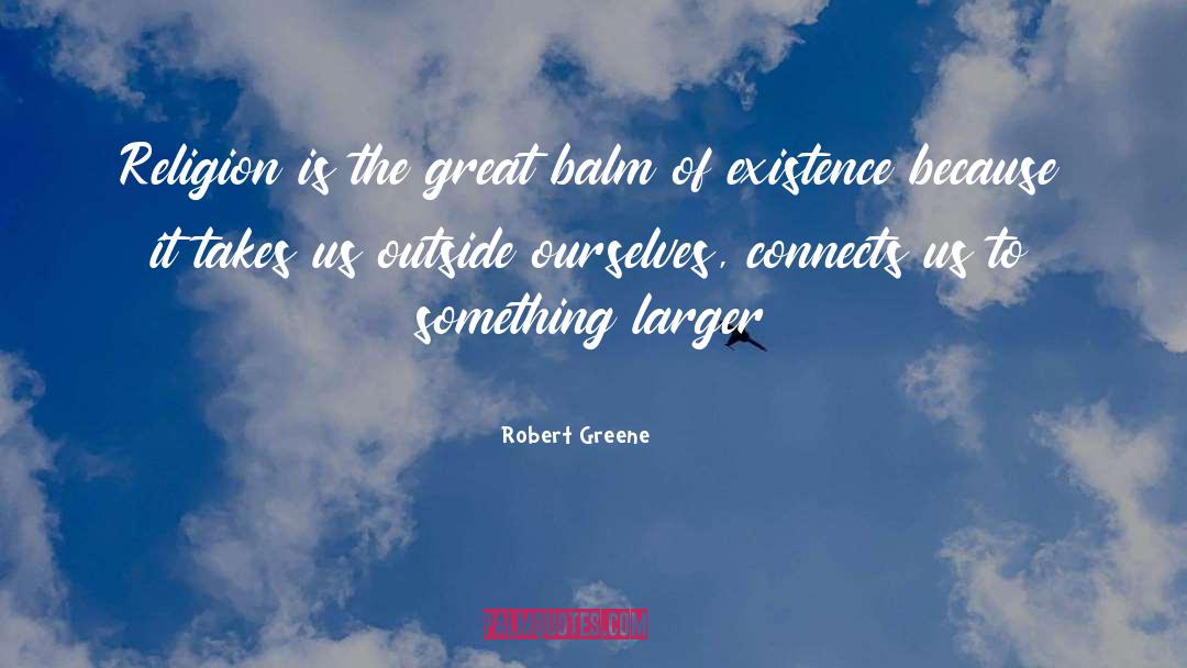 Balm quotes by Robert Greene