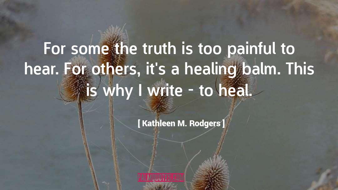 Balm quotes by Kathleen M. Rodgers