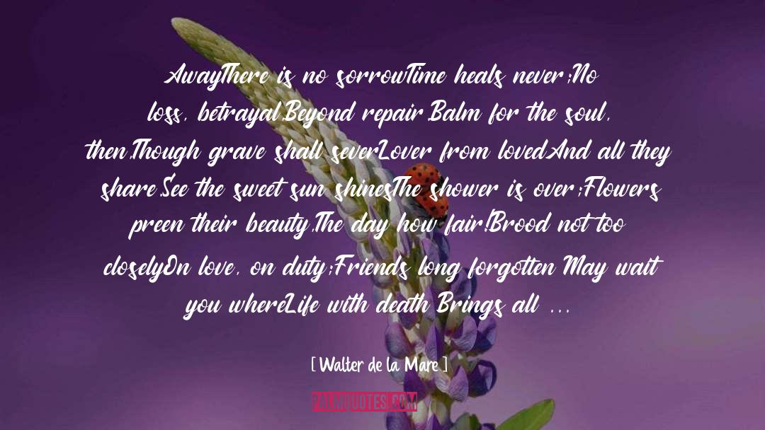Balm quotes by Walter De La Mare