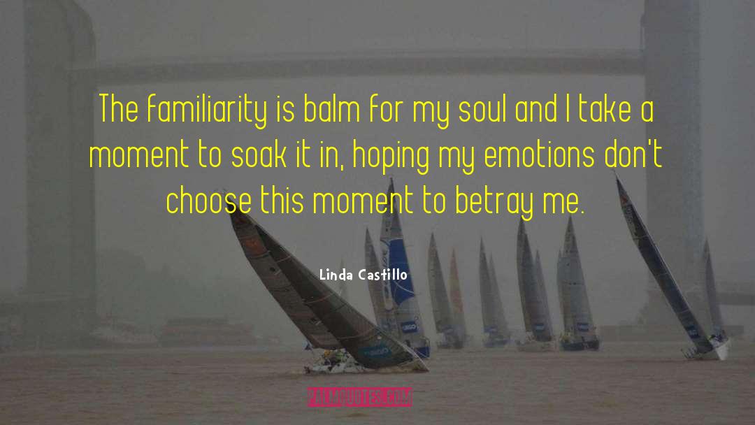 Balm quotes by Linda Castillo