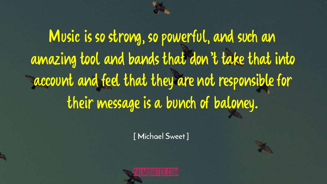 Baloney quotes by Michael Sweet