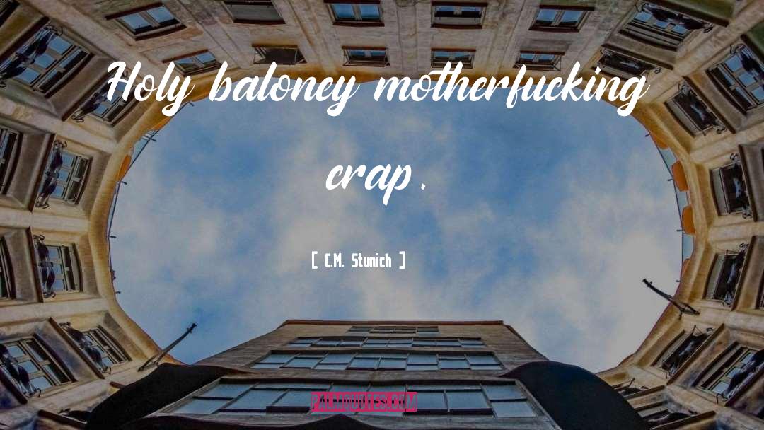 Baloney quotes by C.M. Stunich