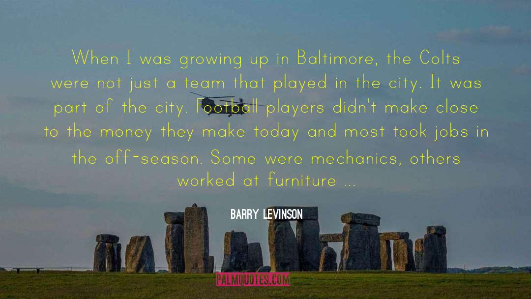 Baltimore quotes by Barry Levinson