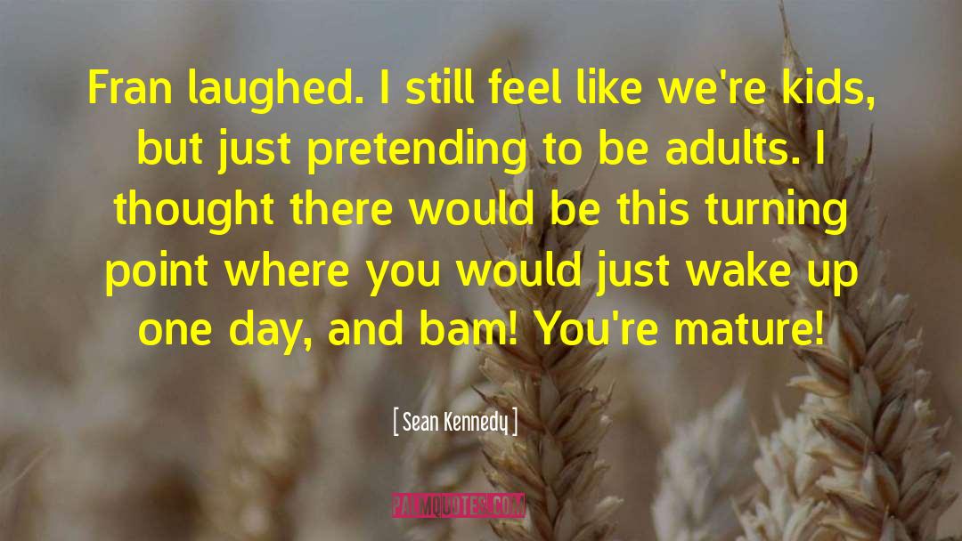 Bam quotes by Sean Kennedy