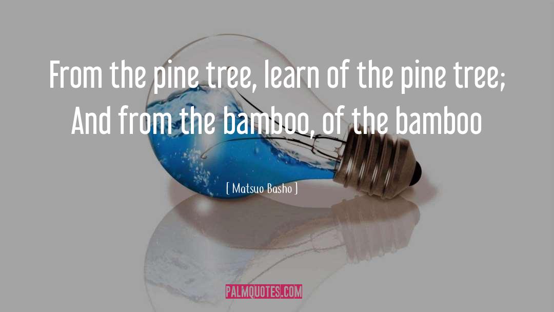 Bamboo quotes by Matsuo Basho