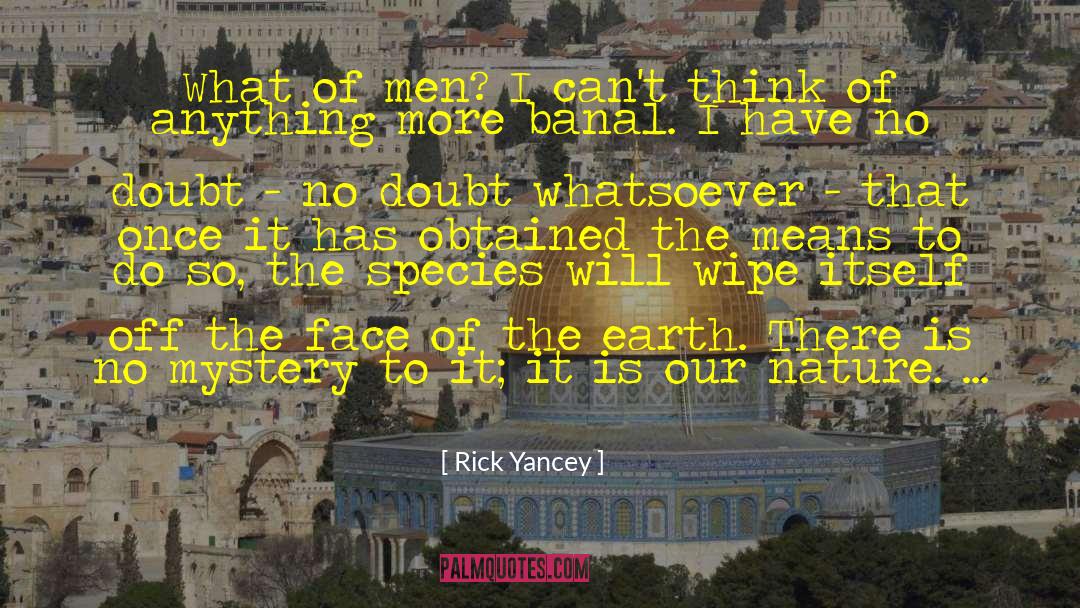 Banal quotes by Rick Yancey