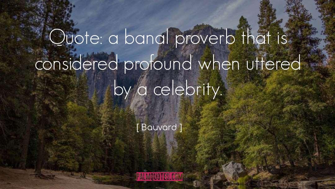 Banal quotes by Bauvard