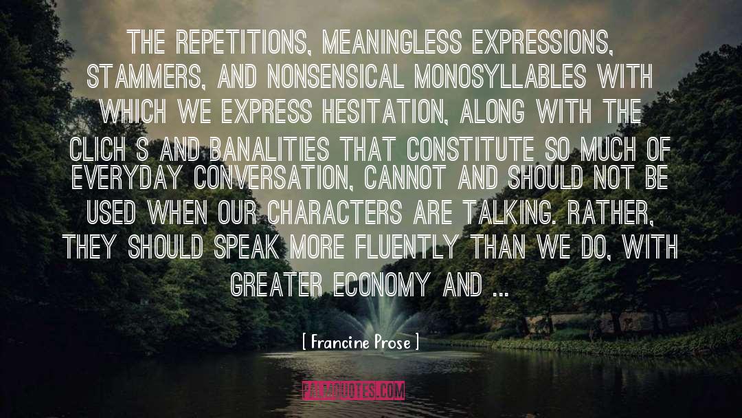 Banalities quotes by Francine Prose