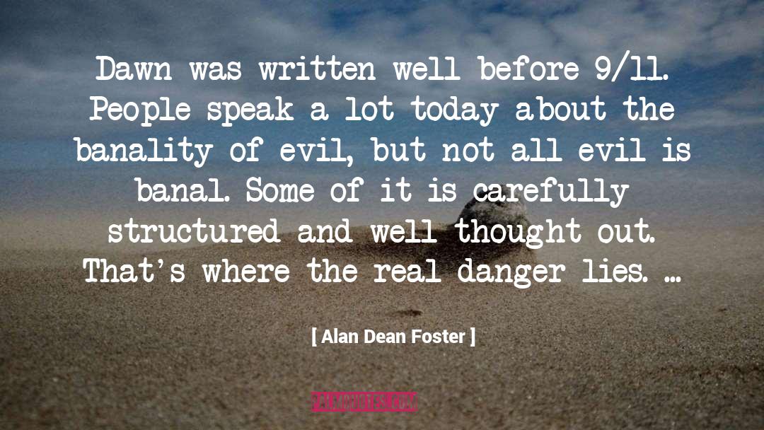 Banality Of Evil quotes by Alan Dean Foster