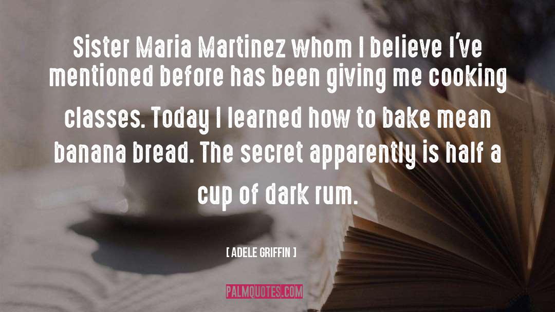 Banana Bread quotes by Adele Griffin