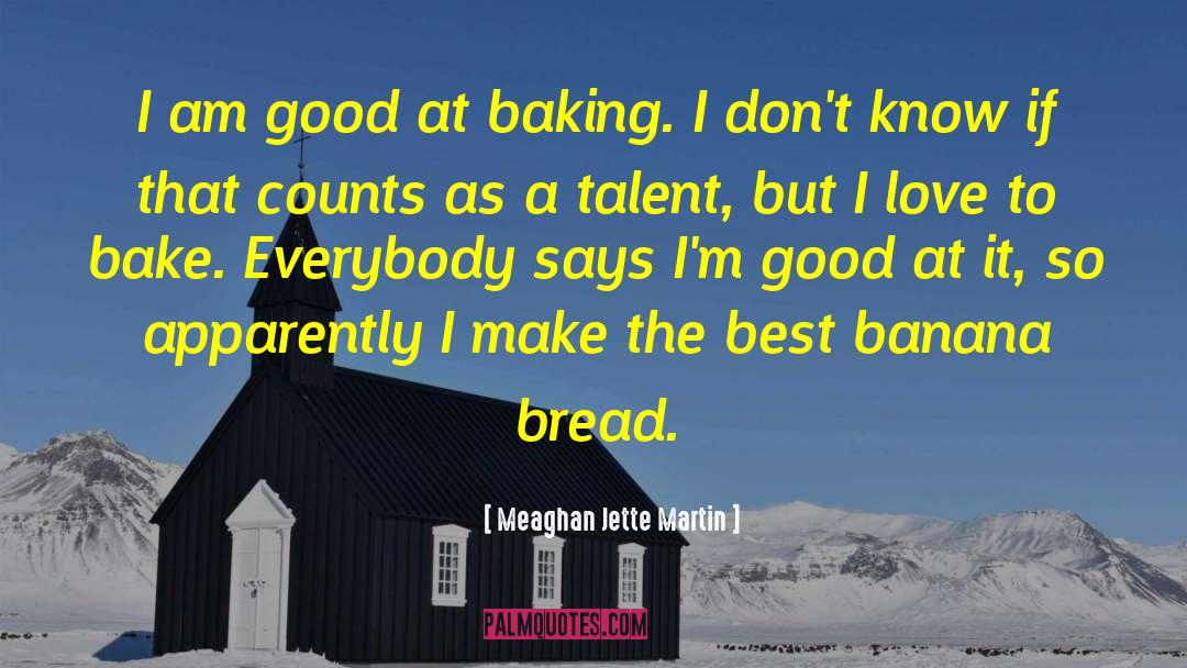 Banana Bread quotes by Meaghan Jette Martin