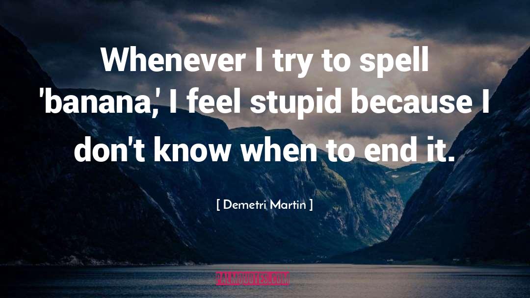 Banana quotes by Demetri Martin