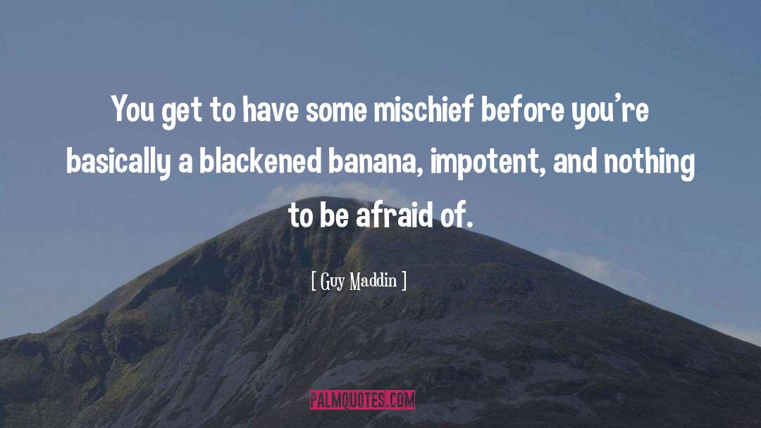Banana quotes by Guy Maddin