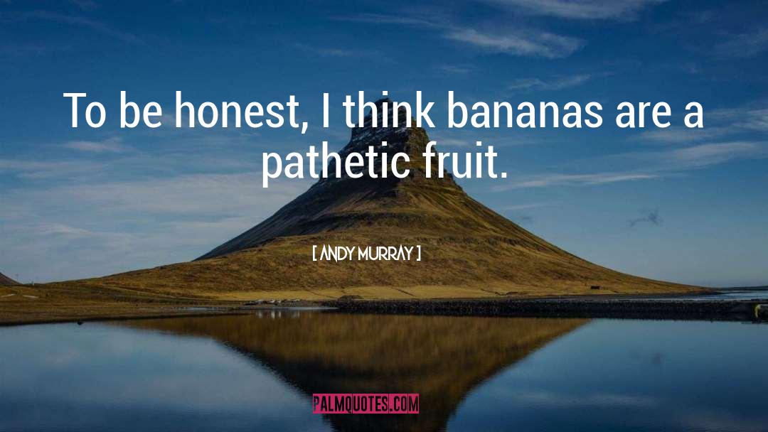 Bananas quotes by Andy Murray