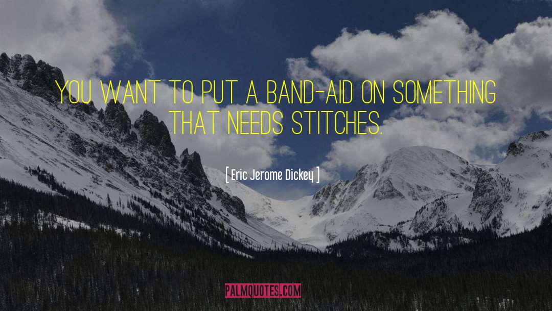 Band Aid quotes by Eric Jerome Dickey