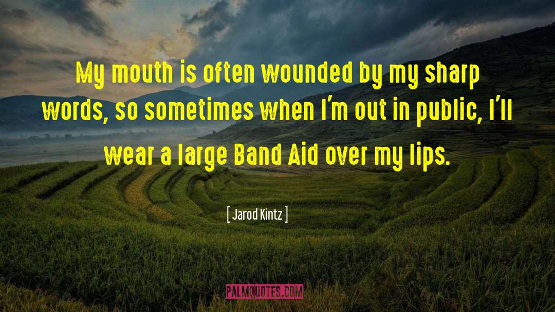 Band Aid quotes by Jarod Kintz