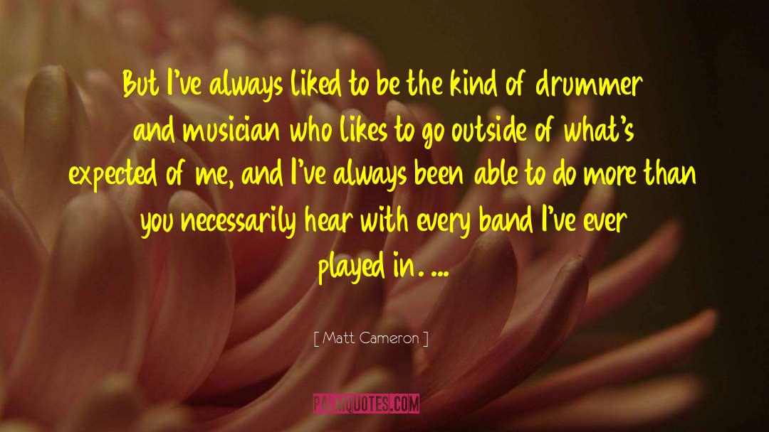 Band Members quotes by Matt Cameron