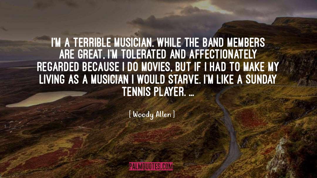 Band Members quotes by Woody Allen