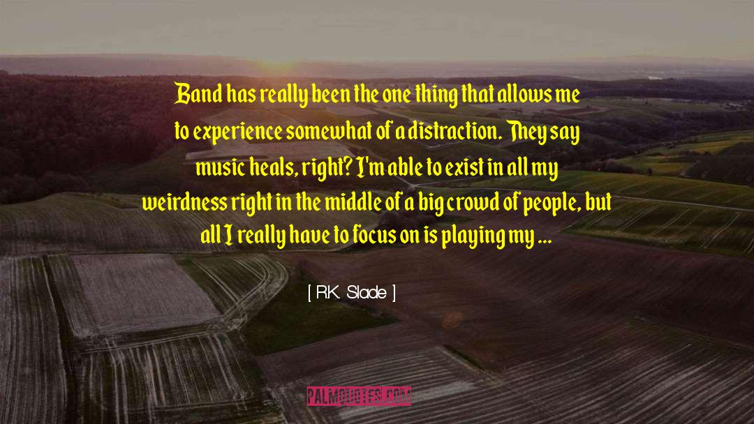 Band Nerd quotes by R.K. Slade