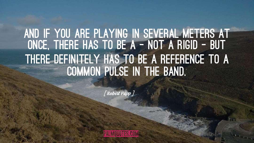 Band quotes by Robert Fripp