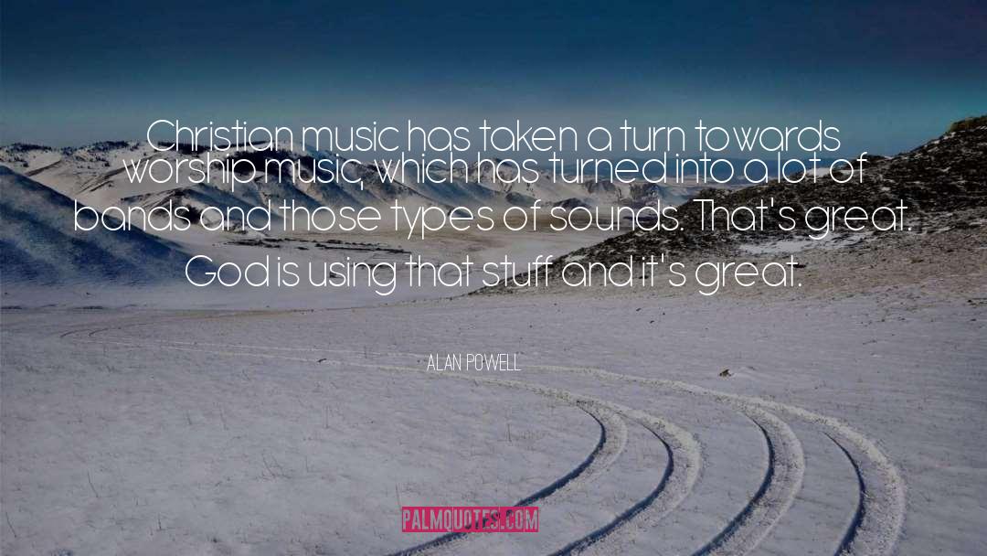 Band quotes by Alan Powell