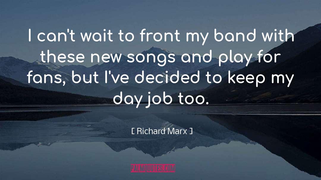 Band quotes by Richard Marx