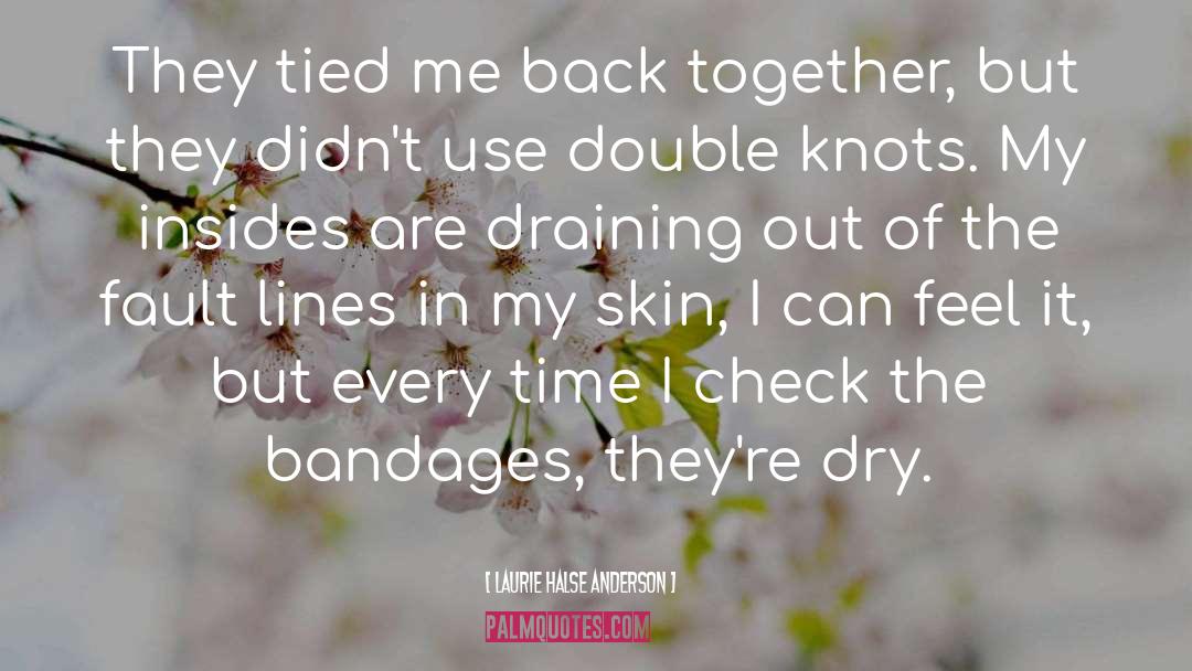 Bandages quotes by Laurie Halse Anderson