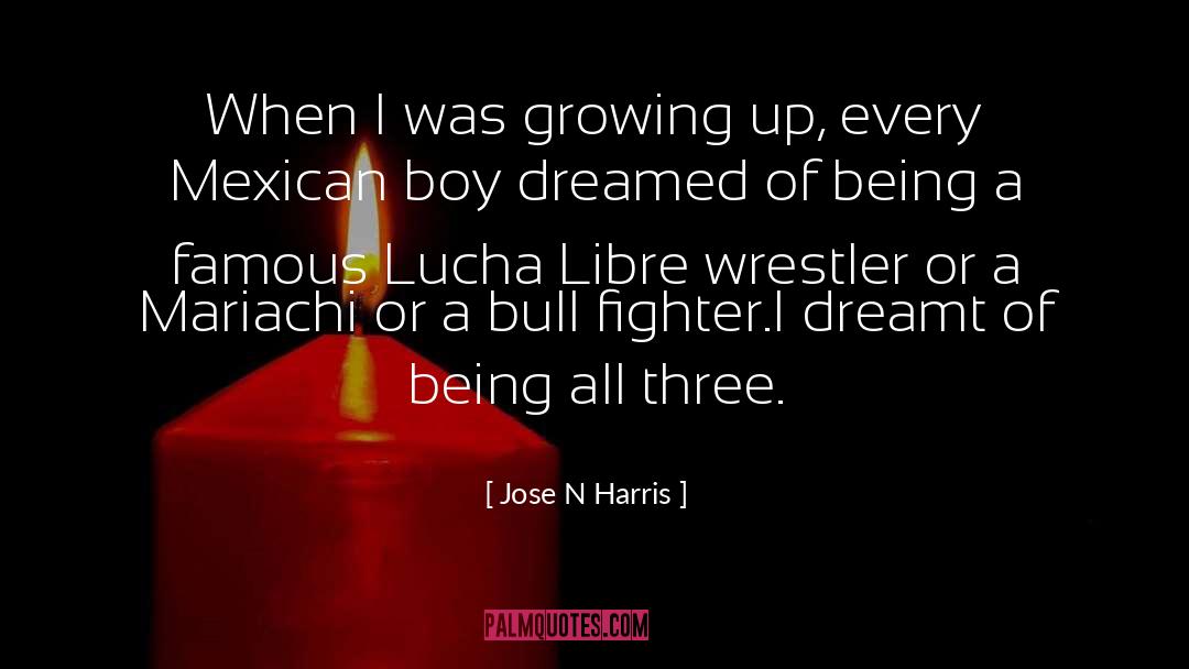 Bandido Wrestler quotes by Jose N Harris