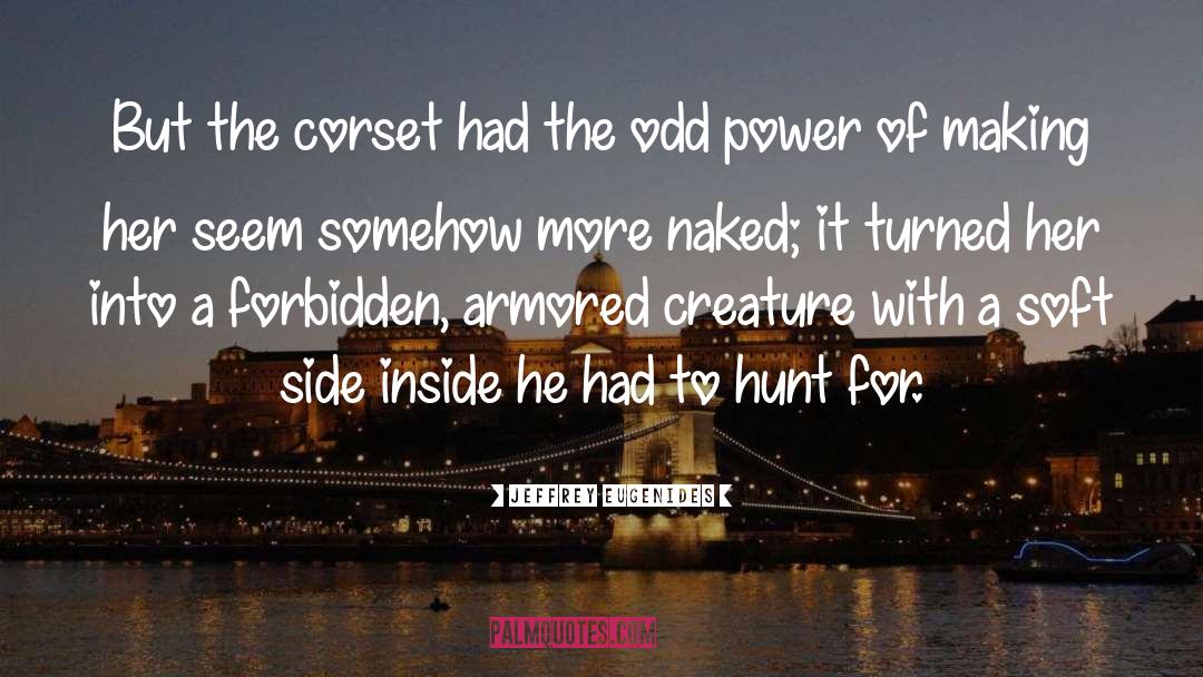 Bandit Helplessness Corset quotes by Jeffrey Eugenides