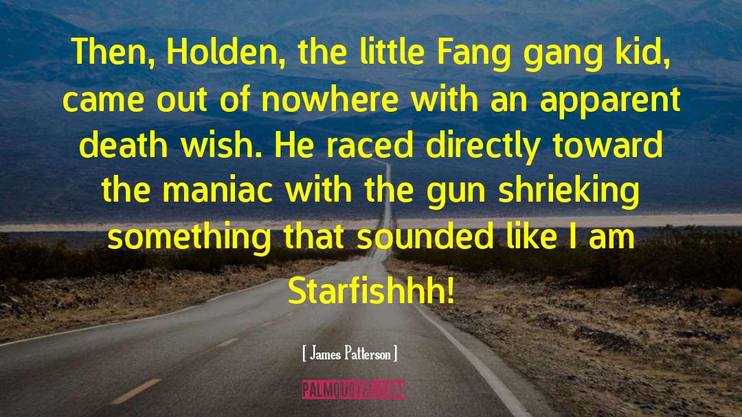 Bandler Gun quotes by James Patterson