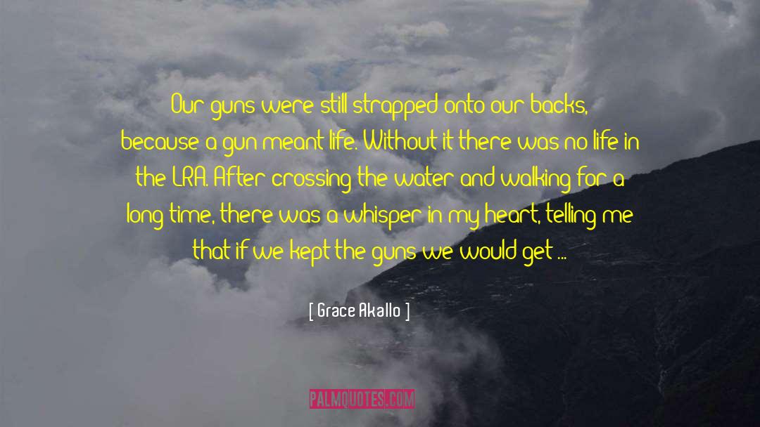 Bandler Gun quotes by Grace Akallo