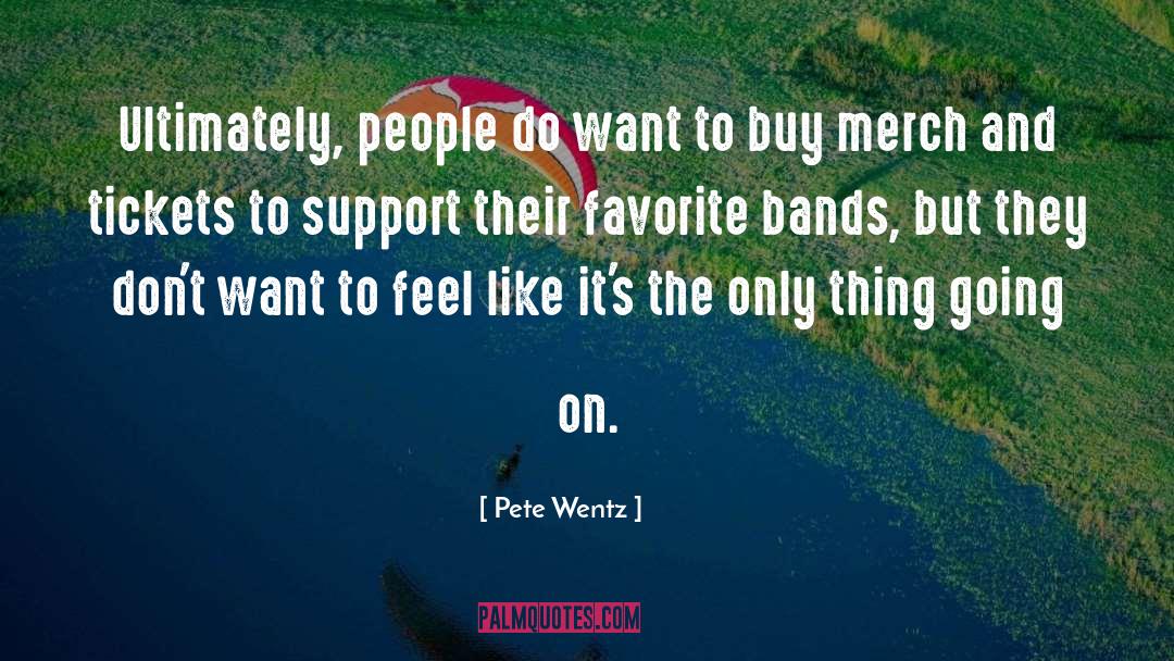 Bands quotes by Pete Wentz