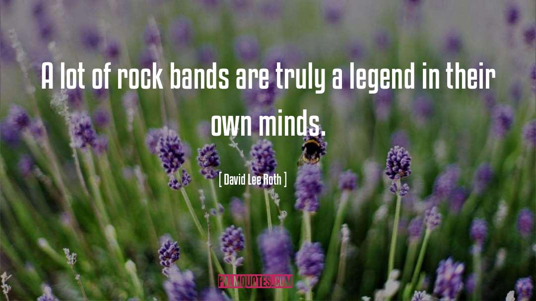 Bands quotes by David Lee Roth