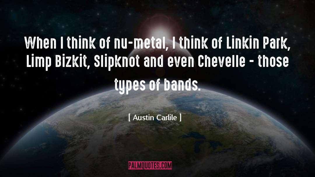 Bands quotes by Austin Carlile