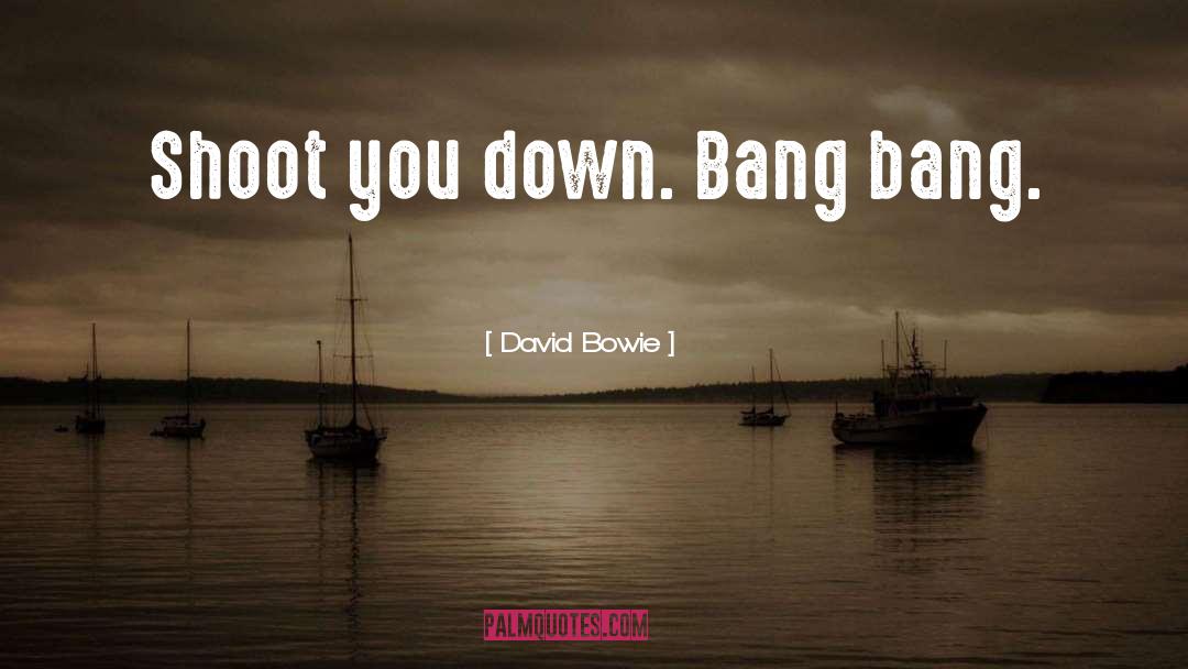 Bang quotes by David Bowie
