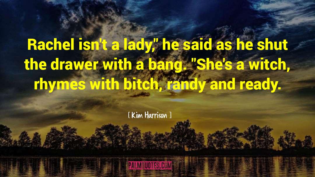 Bang quotes by Kim Harrison