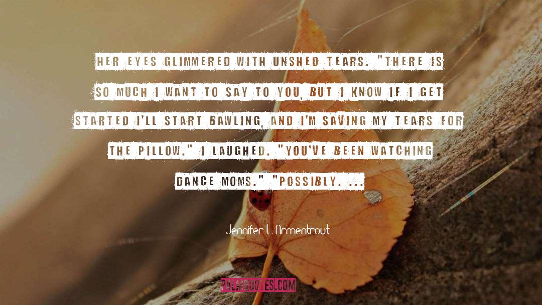 Bangarra Dance quotes by Jennifer L. Armentrout