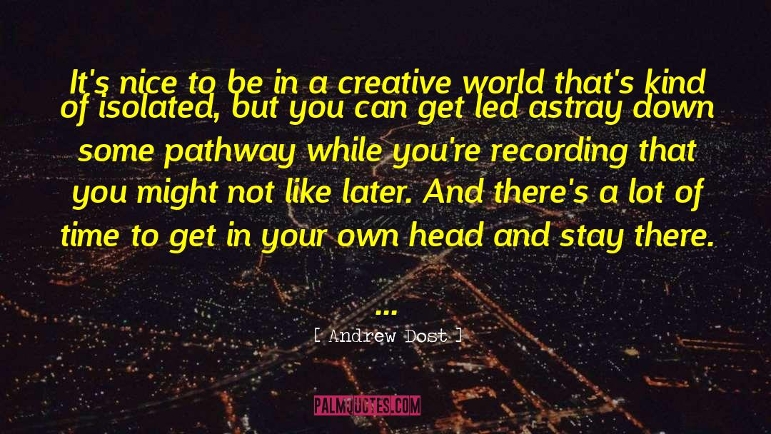 Banging Your Head quotes by Andrew Dost