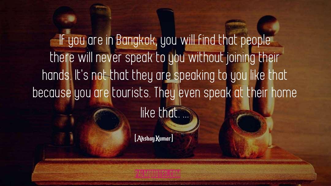 Bangkok quotes by Akshay Kumar