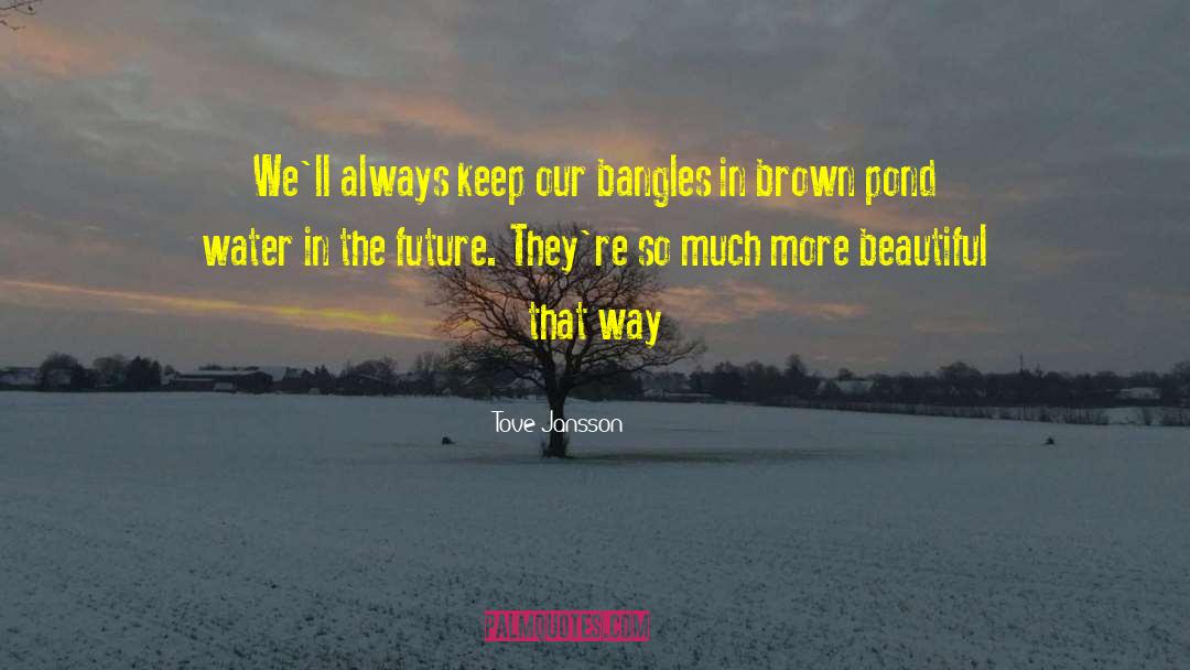 Bangles quotes by Tove Jansson