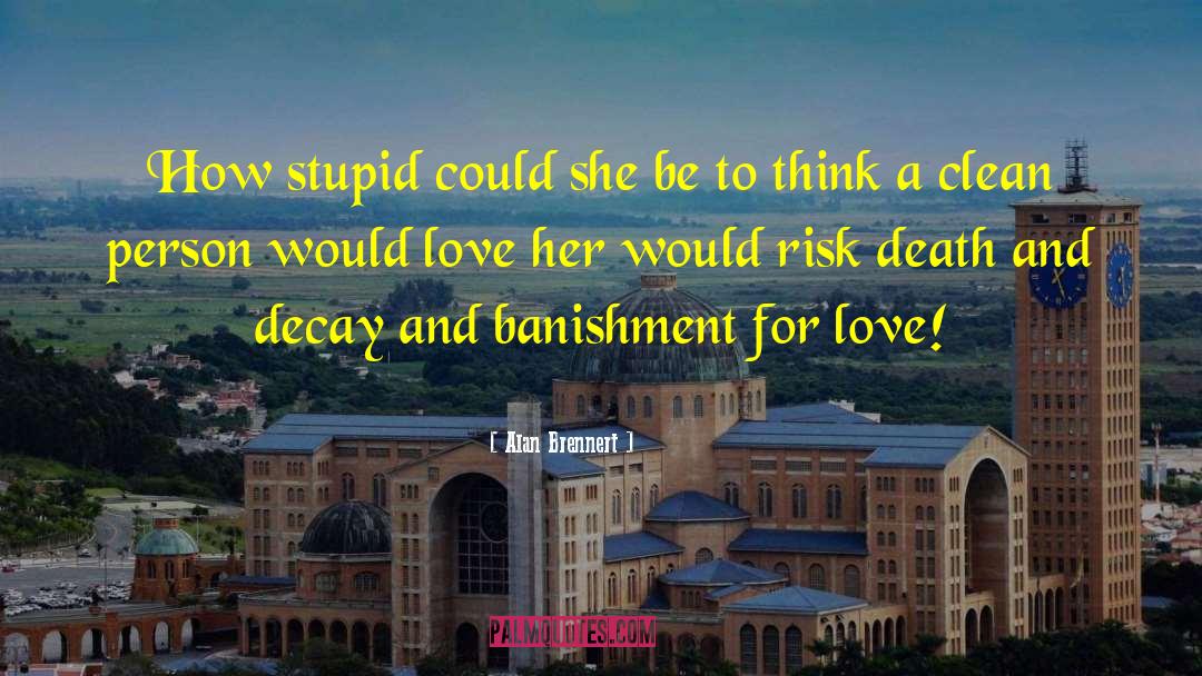 Banishment quotes by Alan Brennert