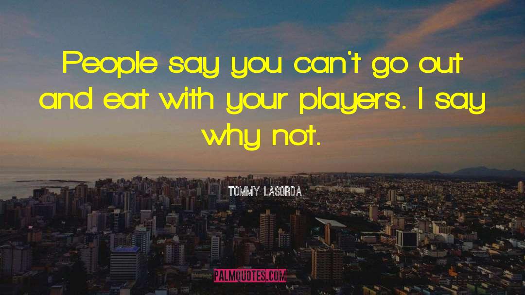 Banjo Players quotes by Tommy Lasorda