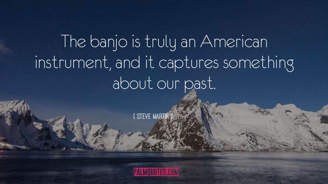 Banjos quotes by Steve Martin